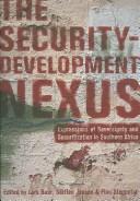 Cover of: The Security-Development Nexus: Expressions of Sovereignty and Securitization in Southern Africa