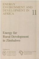 Cover of: Energy for rural development in Zimbabwe by Hosier