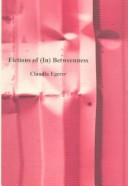 Cover of: Fictions of (In) Betweenness (Gothenburg Studies in English , No 68) by Claudia Egerer