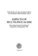 Cover of: Aspects of multilingualism | Nordiska tvaМЉspraМЉkighetssymposiet (4th 1984 Uppsala University)