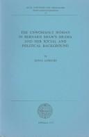 The unwomanly woman in Bernard Shaw's drama and her social and political background by Sonja Lorichs