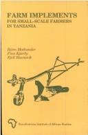 Farm implements for small-scale farmers in Tanzania by Björn Mothander, Bjorn Mothander, Finn Kjaerby, Kjell Havnevik