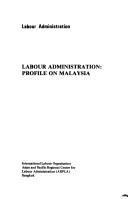 Cover of: Labour administration: profile on Malaysia