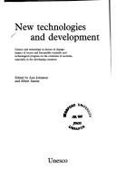 Cover of: New technologies and development: science and technology as factors of change : impact of recent and foreseeable scientific and technological progress on the evolution of societies, especially in the developing countries
