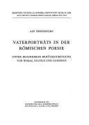 Cover of: Vaterporträts in der römischen Poesie: unter besonderer Berücksichtigung von Horaz, Statius und Ausonius