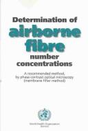 Cover of: Determination of airborne fibre number concentrations by World Health Organization.