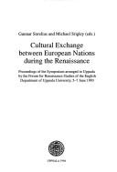 Cover of: Cultural exchange between European nations during the Renaissance by Gunnar Sorelius and Michael Srigley, eds.