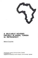 Cover of: self-help housing project in rural Tunisia in retrospect | Mirina Curutchet