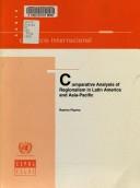 Cover of: Comparative Analysis of Regionalism in Latin America and Asia-Pacific by Economic Commission for Latin America and the Caribbean