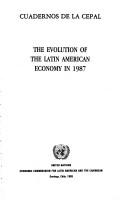 Cover of: The Evolution of the Latin American Economy in 1987 (Cuadernos De La Cepal, 62)
