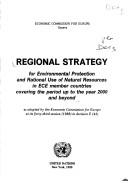 Cover of: Regional strategy for environmental protection and rational use of natural resources in ECE member countries covering the period up to the year 2000 and beyond: as adopted by the Economic Commission for Europe at its forty-third session (1988) in decision E (43)