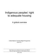 Cover of: Indigenous PeoplesÂ Right to Adequate Housing by United Nations Human Settlements Program, United Nations Human Settlements Program