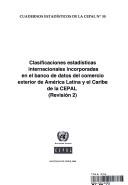 Clasificaciones estadísticas internacionales incorporadas en el Banco De datos del Comercio Exterior de América Latina y el Caribe de la CEPAL by United Nations. Economic Commission for Latin America and the Caribbean