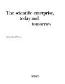 Cover of: scientific enterprise, today and tomorrow | Adriano A. Buzzati-Traverso
