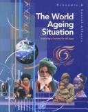 Cover of: The world ageing situation: exploring a society for all ages