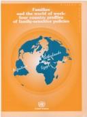Cover of: Families and the World of Work: Four Country Profiles of Family-sensitive Policies