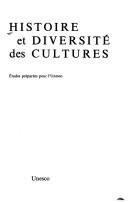 Cover of: Histoire Et Diversite Des Cultures: Etudes Preparees Pour L'Unesco/U1400 (Au carrefour des cultures)