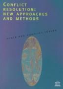 Cover of: Conflict resolution: new approaches and methods