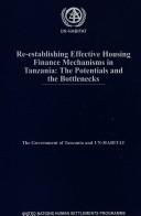 Cover of: Re-Establishing Effective Housing Finance Mechanisms in Tanzania: The Potentials and the Bottlenecks