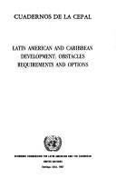 Cover of: Latin American and Caribbean development: obstacles, requirements, and options.