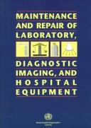 Cover of: Maintenance and Repair of Laboratory, Diagnostic Imaging, and Hospital Equipment(1150423) | World Health Organization