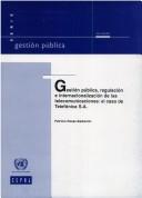 Cover of: Gestión pública, regulación e internacionalización de las telecomunicaciones by Patricio Rozas