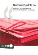 Cover of: Cutting Red Tape: National Strategies for Administrative Simplification