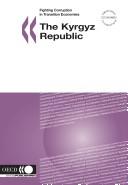 Cover of: Fighting Corruption in Transition Economies: The Kyrgyz Republic (Fighting Corruption in Transition Economies)