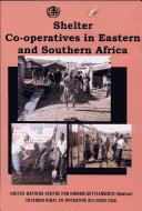 Cover of: Shelter co-operatives in eastern and southern Africa: contributions of the co-operative sector to shelter development.