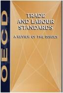 Cover of: Trade and Labour Standards: A Review of the Issues/Echanges Et Normes De Travail : Examen Des Principales Questions