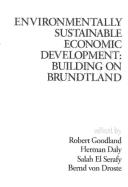 Cover of: Environmentally sustainable economic development: building on Brundtland