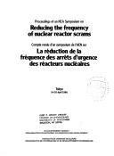 Proceedings of an NEA Symposium on Reducing the Frequency of Nuclear Reactor Scrams by NEA Symposium on Reducing the Frequency of Nuclear Reactor Scrams (1986 Tokyo, Japan)