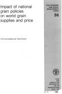 Cover of: Impact of national grain policies on world grain supplies and price | 