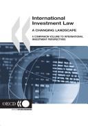 Cover of: International Investment Law:: A Changing Landscape by Organisation for Economic Co-operation and Development