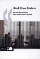 Cover of: Hard Core Cartels: Recent Progess and Challenges Ahead