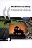 Cover of: Multifunctionality: The Policy Implications