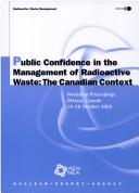 Public confidence in the management of radioactive waste by Workshop of the OECD/NEA Forum on Stakeholder Confidence (3rd 2002 Ottawa, Ont.)