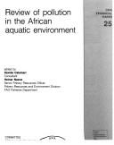 Cover of: Review of pollution in the African aquatic environment by edited by Davide Calamari ; consultant Heiner Naeve.