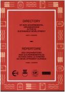 Cover of: Directory of non-governmental organisations active in sustainable development =: Répertoire des organisations non gouvernementales actives dans le domaine du développement durable.
