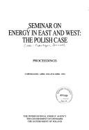 Cover of: Seminar on Energy in East and West, the Polish case: proceedings, Copenhagen, April 2nd-4th April 1990
