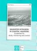 Cover of: Seawater Intrusion in Coastal Aquifers: Guidelines for Study, Monitoring and Control (Water Reports)