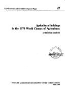 Cover of: Agricultural Holdings in the 1970 World Census of Agriculture: A Statistical Analysis, No. 47/F2688 (Fao Economic and Social Development Paper)