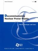 Cover of: Decommissioning Nuclear Power Plants: Policies, Strategies and Costs (Nuclear Development)