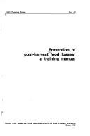 Prevention of post-harvest food losses by Food and Agriculture Organization of the United Nations