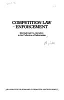 Cover of: Competition law enforcement: international co-operation in the collection of information.