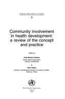 Cover of: Community involvement in health development: a review of the concept and practice