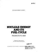 Cover of: Nuclear energy and its fuel cycle: prospects to 2025 : a report