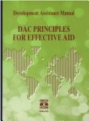 Cover of: DAC principles for effective aid: development assistance manual.