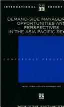 Cover of: Demand Side Management: Opportunities and Perspectives in the Asia-Pacific Region With Emphasis on the Gas and Electricity Sectors : Seoul, Korea 4t