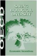 Cover of: Saving Biological Diversity: Economic Incentives